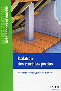 Isolation des combles perdus - Produits en rouleaux, panneaux et en vrac
